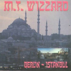 M. T. Wizzard: Berlin-Instanbul, 1996